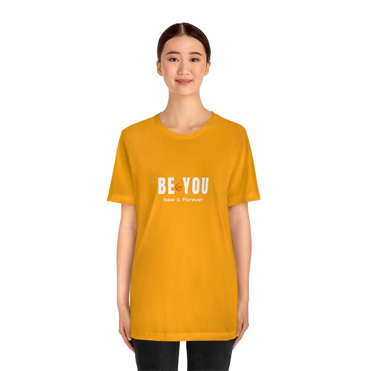 New! Be You (Now and Forever) Unisex Short Sleeve Tee