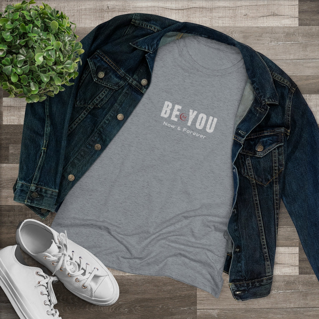 New! Be You (Now and Forever) Women's Fit Tee